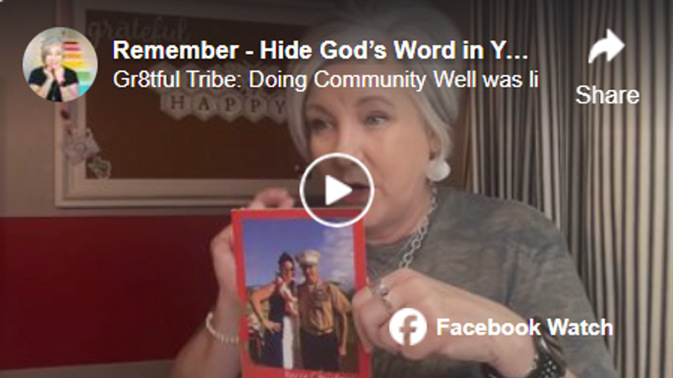 Remember - Hide God’s Word in Your Heart & Cherish Every Moment